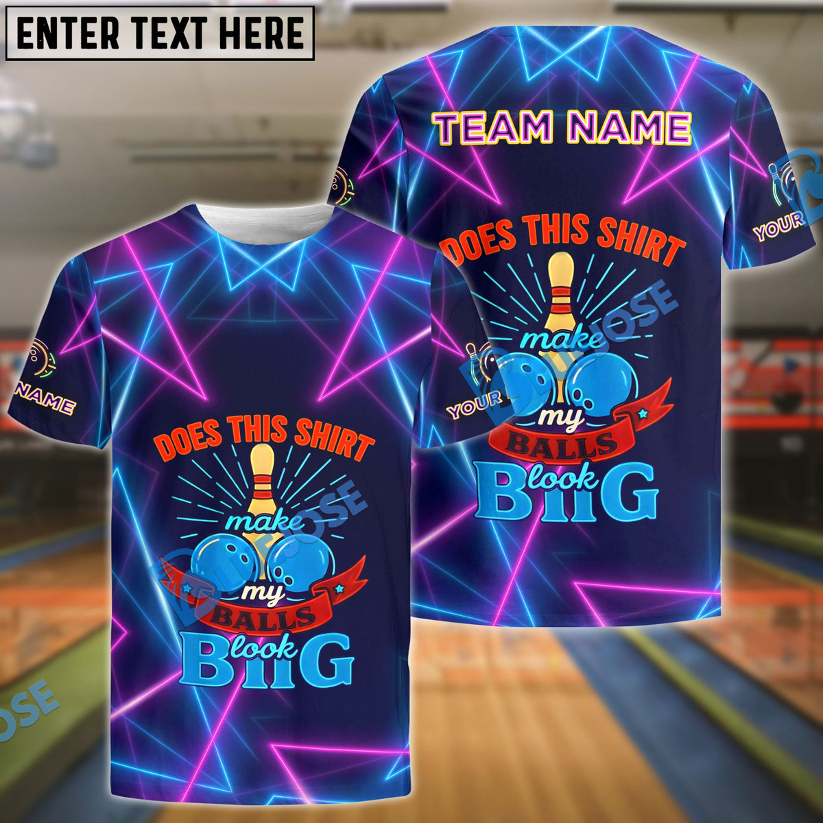 BlueJose Bowling Does This Shirt Make My Balls Look Big Customized Name, Team Name 3D Shirt