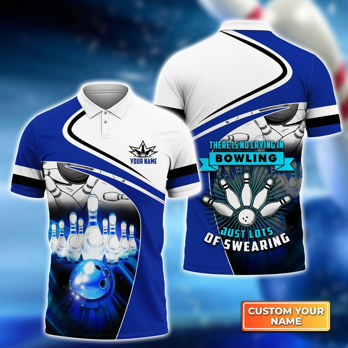 BlueJose There Is No Crying In Bowling Just Lots Of Swearing Customized Name All Over Printed Shirt